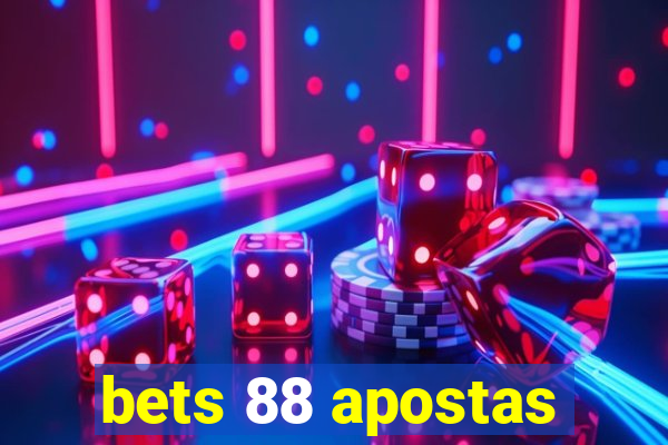 bets 88 apostas